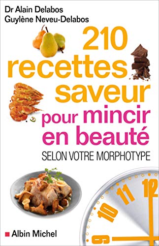 Beispielbild fr 210 recettes saveur pour mincir en beaut selon votre morphotype zum Verkauf von medimops