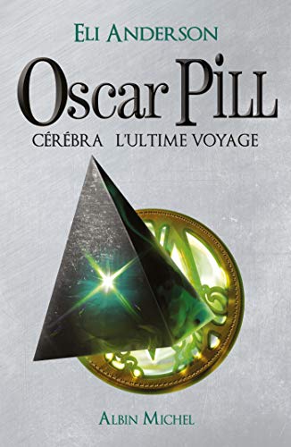 Beispielbild fr Oscar Pill, Tome 5 : Crbra l'ultime voyage zum Verkauf von Ammareal