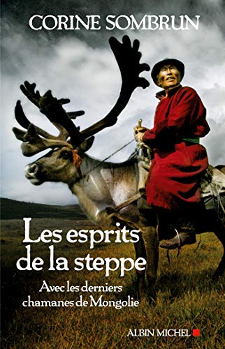 Beispielbild fr Les esprits de la steppe : Avec les derniers chamanes de mongolie zum Verkauf von medimops