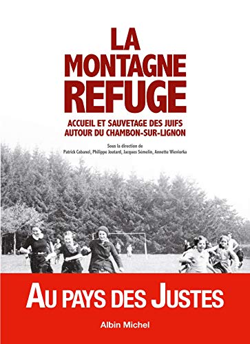 9782226245472: La montagne refuge: Accueil et sauvetage des juifs autour du Chambon-sur-Lignon