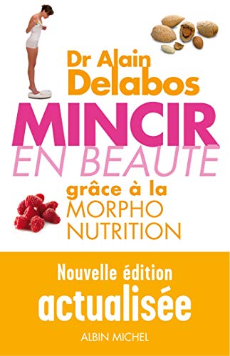 Beispielbild fr Mincir en beaut grce  la morpho-nutrition EDITION 2013 zum Verkauf von medimops