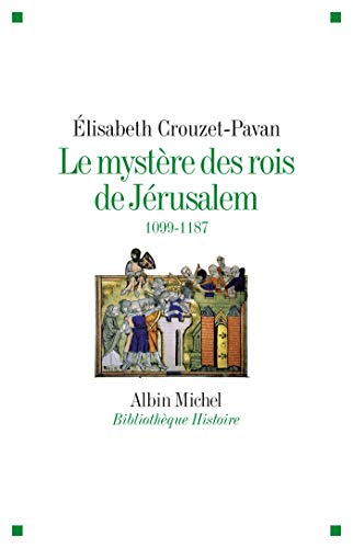 Beispielbild fr Le Mystre des rois de Jrusalem: 1099-1187 zum Verkauf von Gallix