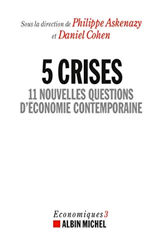 Imagen de archivo de 5 Crises: 11 nouvelles questions d'conomie contemporaine - Economiques 3 a la venta por Ammareal