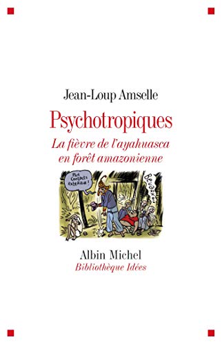 Imagen de archivo de Psychotropiques: La fivre de l'ayahuasca en fort amazonienne a la venta por Irish Booksellers