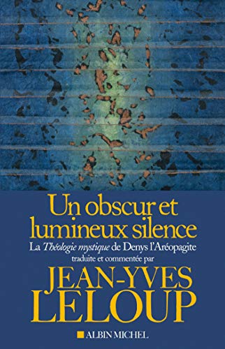 Imagen de archivo de Un Obscur Et Lumineux Silence : La Thologie Mystique De Denys L'aropagite a la venta por RECYCLIVRE