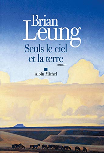 Beispielbild fr Seuls le ciel et la terre Leung, Brian and Fournier, H l ne zum Verkauf von LIVREAUTRESORSAS