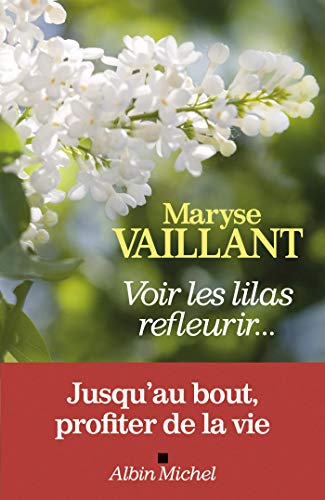 Beispielbild fr Voir les lilas refleurir,,, zum Verkauf von Librairie Th  la page