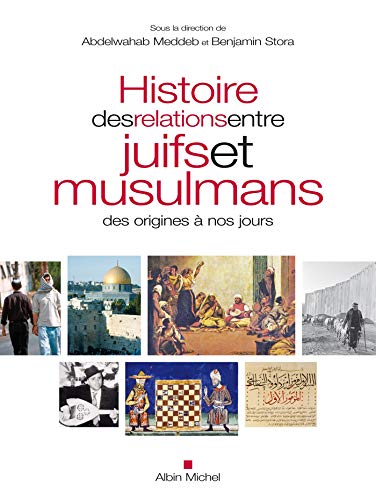 9782226248510: Histoire des relations entre juifs et musulmans des origines à nos jours
