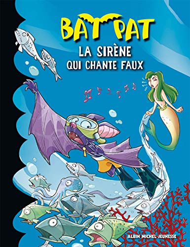 Beispielbild fr La sirne qui chante faux n 10 - Bat Pat zum Verkauf von medimops