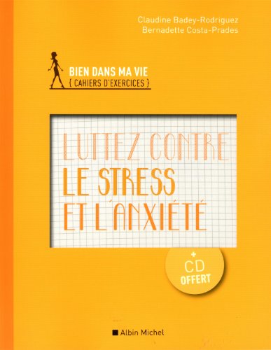 Beispielbild fr Luttez contre le stress et l'anxit Badey-Rodriguez, Claudine et Costa-Prades, Bernadette zum Verkauf von BIBLIO-NET