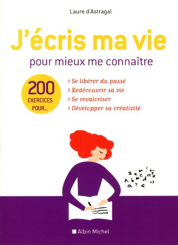 9782226250537: J'cris ma vie pour mieux me connatre: 200 exercices