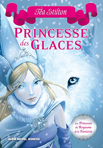 9782226250919: Princesse des glaces: Les princesses du royaume de la Fantaisie - tome 1