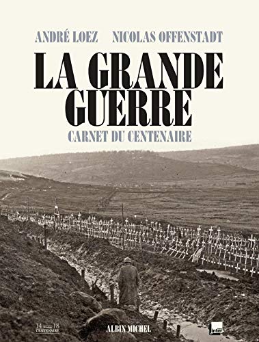 Beispielbild fr LA GRANDE GUERRE - Carnet du centenaire zum Verkauf von Ammareal