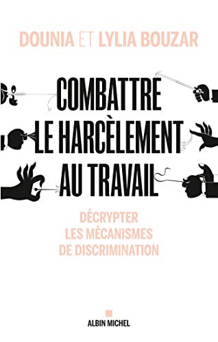 Beispielbild fr Combattre le harclement au travail: Dcrypter les mcanismes de discrimination zum Verkauf von Ammareal