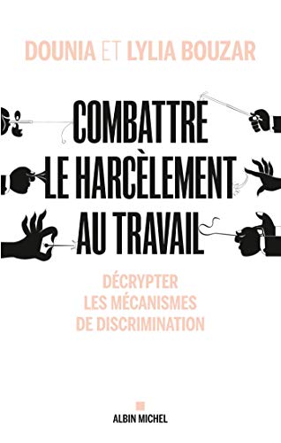 Stock image for Combattre le harclement au travail: Dcrypter les mcanismes de discrimination for sale by Ammareal