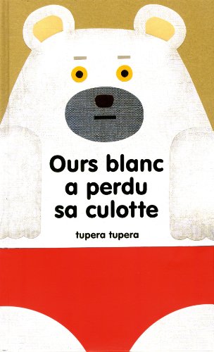 Imagen de archivo de Ours blanc a perdu sa culotte a la venta por medimops