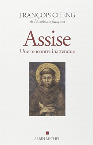 9782226251923: Assise: Une rencontre inattendue: Une rencontre inattendue suivi du Cantique des cratures de Franois d'Assise (A.M. POESIE HC)