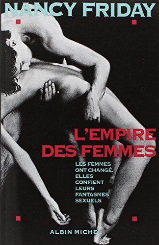 Beispielbild fr L'Empire des femmes: Les femmes ont chang, elles confient leurs fantasmes zum Verkauf von Librairie Th  la page