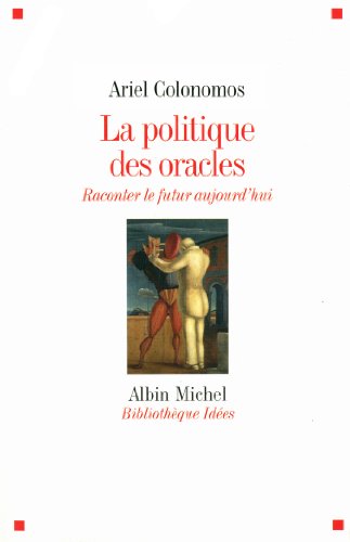 9782226253712: La politique des oracles: Raconter le futur aujourd'hui