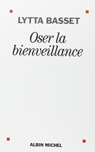 Beispielbild fr Oser la bienveillance zum Verkauf von Ammareal
