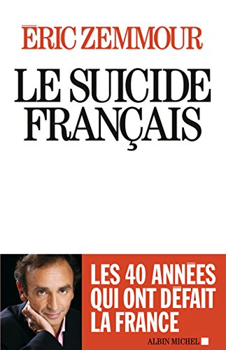 Stock image for Le suicide francais - Ces quarante annees qui ont defait la France - Bestseller format (French Edition) for sale by ThriftBooks-Dallas