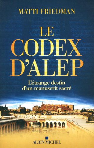 9782226254832: Le codex d'Alep: L'trange destin d'un manuscrit sacr