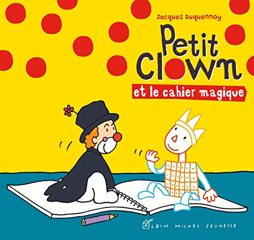 Beispielbild fr Petit Clown et le cahier magique (A.M. ALB.ILL.C.) (French Edition) zum Verkauf von Better World Books