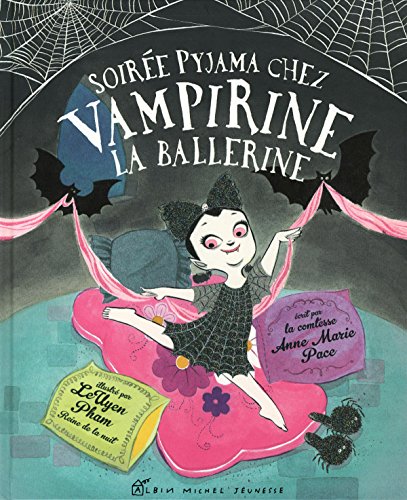 Imagen de archivo de Soire pyjama chez Vampirine, la ballerine Pace, Anne Marie et Pham, Leuyen a la venta por BIBLIO-NET