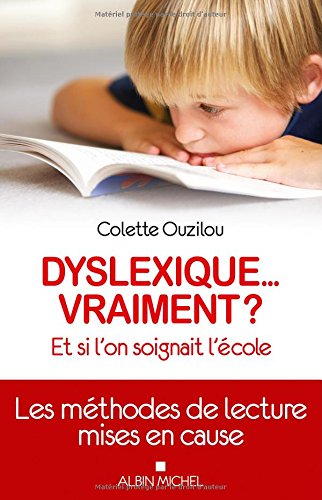 Beispielbild fr Dyslexique. vraiment ?: Et si l'on soignait l'cole. [Broch] Ouzilou, Colette zum Verkauf von BIBLIO-NET