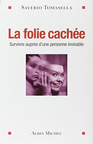 Stock image for La Folie cache: Survivre auprs d'une personne invivable for sale by Ammareal