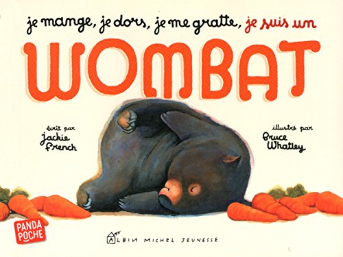 9782226257413: Je mange, je dors, je me gratte... je suis un wombat