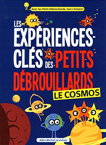 Beispielbild fr Les experiences cls des petits debrouillards : Le cosmos zum Verkauf von Better World Books