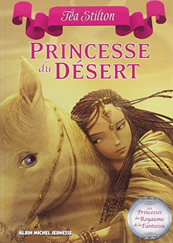 Beispielbild fr Princesse du d?sert: Les Princesses du Royaume de la Fantaisie - tome 3 zum Verkauf von SecondSale