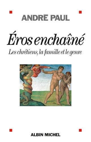 Beispielbild fr EROS ENCHAINE- Les chtiens, le famille et le sexe zum Verkauf von Ammareal