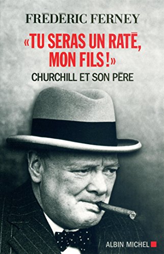 Beispielbild fr Tu seras un rat, mon fils ! : Churchill et son pre (La face cache de l'Histoire) (French Edition) zum Verkauf von Better World Books