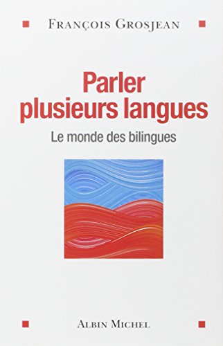 Imagen de archivo de Parler plusieurs langues : Le monde des bilingues a la venta por medimops