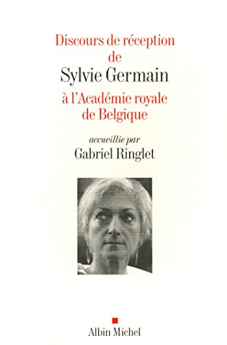 Beispielbild fr Discours de rception de Sylvie Germain  l'Acadmie royale de Belgique zum Verkauf von medimops