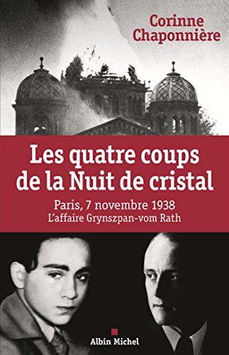 Beispielbild fr Les Quatre Coups de la Nuit de Cristal : Paris, 7 Novembre 1938, L'affaire Grynzpan-vom Rath zum Verkauf von Hamelyn