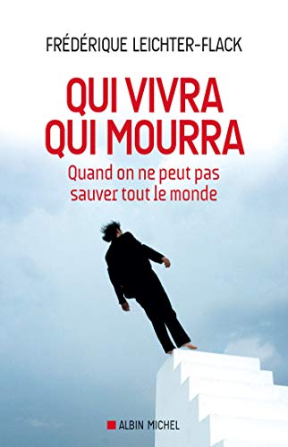 Beispielbild fr Qui vivra, qui mourra ? Quand on ne peut pas sauver tout le monde zum Verkauf von medimops