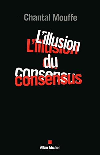 Stock image for L'Illusion du consensus - Chantal Mouffe for sale by Book Hmisphres