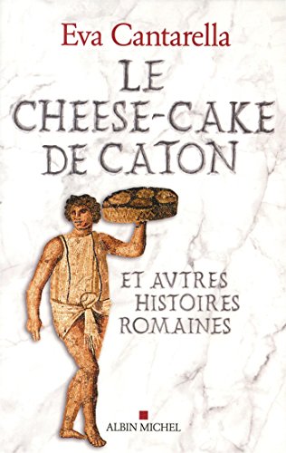 Stock image for Le Cheese-cake de Caton: et autres histoires romaines for sale by Ammareal