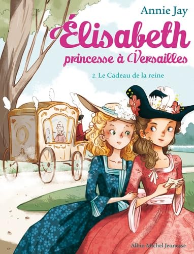 Beispielbild fr Le cadeau de la reine: Elisabeth, princesse  Versailles - tome 2 zum Verkauf von WorldofBooks