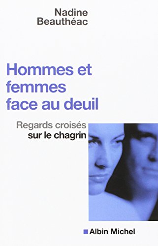 Beispielbild fr Hommes Et Femmes Face Au Deuil: Regards Croiss Sur Le Chagrin zum Verkauf von RECYCLIVRE