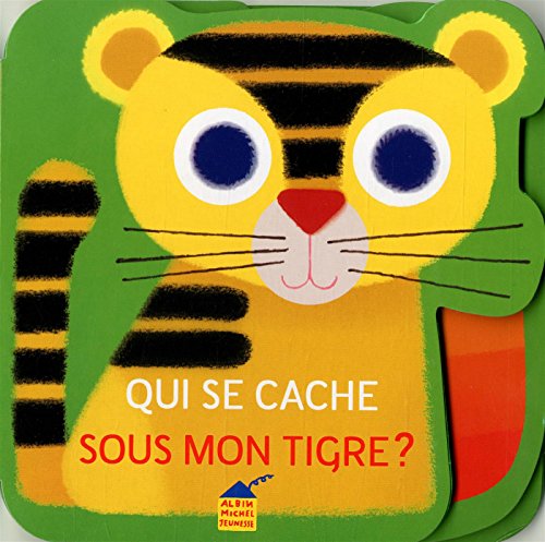 Stock image for Qui se cache sous mon tigre ? for sale by medimops
