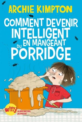 Beispielbild fr Comment devenir intelligent en mangeant du porridge ? zum Verkauf von Ammareal