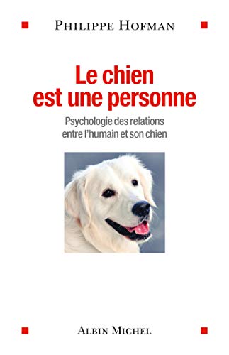 9782226319197: Le chien est une personne: Psychologie des relations entre l'humain et son chien