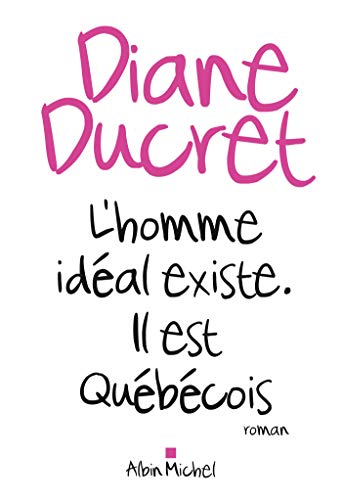 Beispielbild fr L'Homme idal existe. Il est qubcois (LITT.GENERALE) (French Edition) zum Verkauf von Better World Books