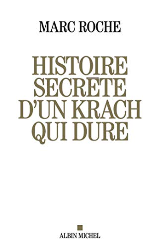 Stock image for Histoire secrte d'un krach qui dure for sale by Ammareal