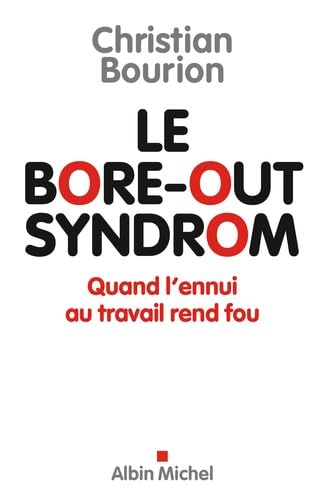 Stock image for Le Bore-out syndrom: Quand l'ennui au travail rend fou for sale by Ammareal