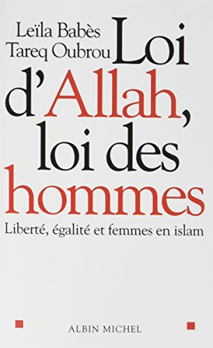 Beispielbild fr Loi d'Allah, loi des hommes: Libert, galit et femmes en Islam zum Verkauf von Gallix